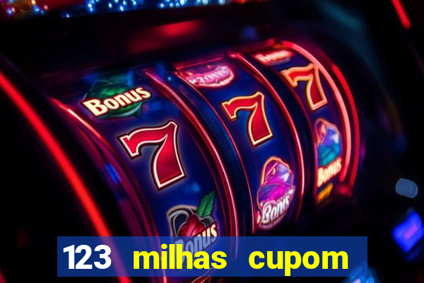 123 milhas cupom de desconto